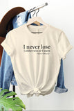 I Never Lose Graphic Tee