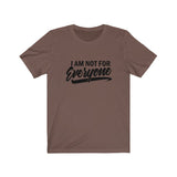 I Am Not For Everyone Unisex Jersey Short Sleeve Tee