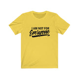 I Am Not For Everyone Unisex Jersey Short Sleeve Tee