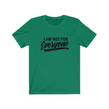 I Am Not For Everyone Unisex Jersey Short Sleeve Tee